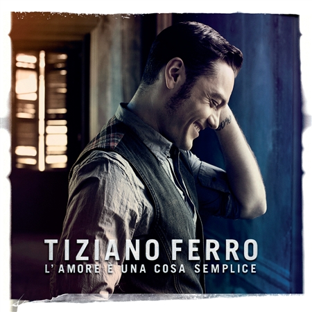 Tiziano Ferro – L’amore è una cosa semplice – Full album e Tracklist