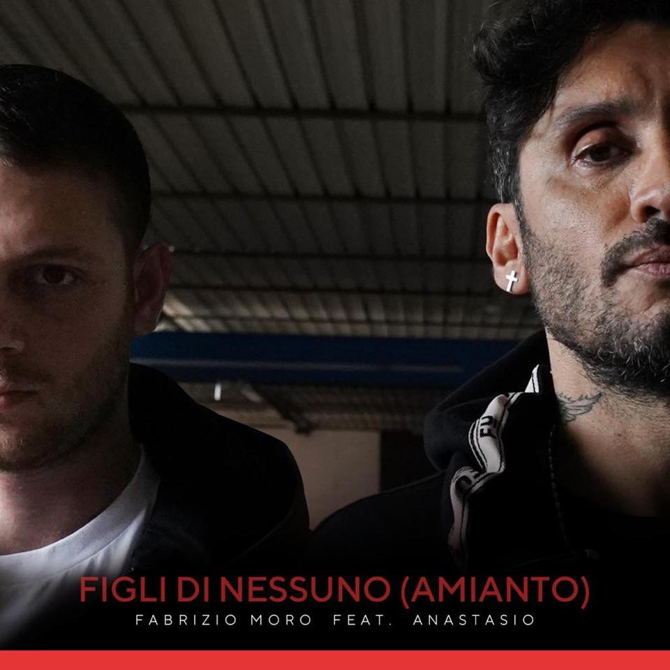 Figli di nessuno (Amianto) – Fabrizio Moro e Anastasio – Con Testo